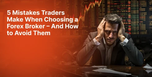 5 Mistakes Traders Make When Choosing a Forex Broker – And How to Avoid Them